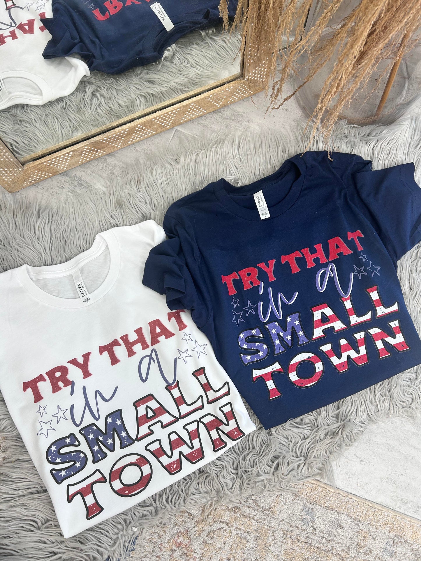 Try That In A Small Town USA Flag Graphic Tee Shirt